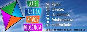 Seminário Mais Justiça, Menos Violência - Brasília/DF